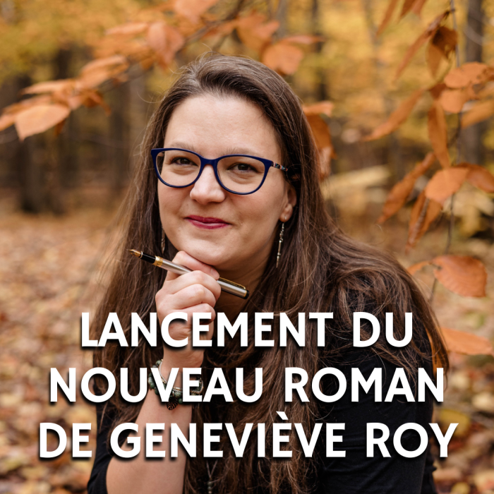Lancement du nouveau roman de Geneviève Roy!