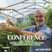 Conférence : Bac, serre ou pleine terre : quoi savoir pour jardiner sans se planter!