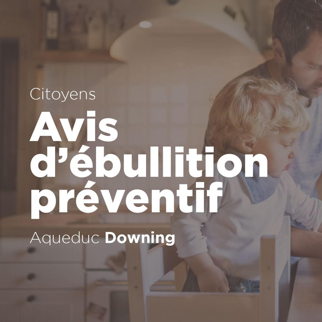 Aqueduc Downing – Levée de l’avis d’ébullition préventif